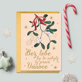 Vánoční přání se zlatou obálkou - Bez tebe by to nebyly ty pravé Vánoce